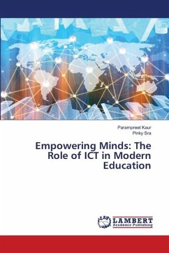 Empowering Minds: The Role of ICT in Modern Education - Kaur, Parampreet;Sra, Pinky