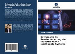 Entfesselte KI: Revolutionierung der Industrie durch intelligente Systeme - Saraswat, Amar