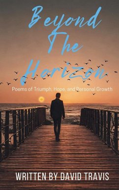 Beyond the Horizon (Poems of Triumph,Hope, and Personal Growth - Travis, David