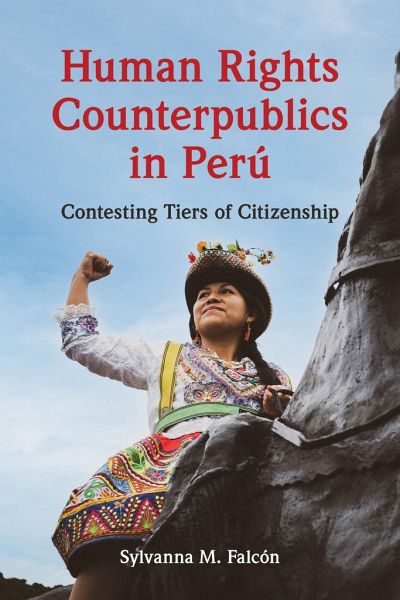Human Rights Counterpublics in Peru Human Rights Counterpublics in Peru