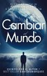 Cómo Cambiar el Mundo (eBook, ePUB) - Bild 1