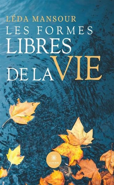 Les formes libres de la vie (eBook, ePUB) Les formes libres de la vie (eBook, ePUB)