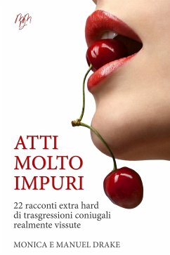 Atti molto impuri (eBook, ePUB) - e Manuel Drake, Monica