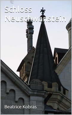 Schloss Neuschwanstein (eBook, ePUB) - Kobras, Beatrice