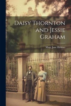 Daisy Thornton and Jessie Graham - Holmes, Mary Jane