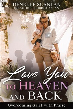 Love You to Heaven and Back - Scanlan, Chris; Scanlan, Denelle