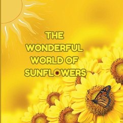 The Wonderful World of Sunflowers - Jones, Mimi