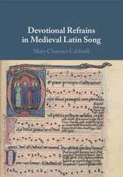 Devotional Refrains in Medieval Latin Song - Caldwell, Mary Channen