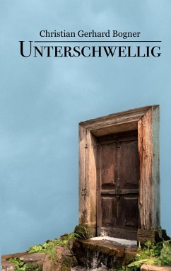 Unterschwellig - Bogner, Christian Gerhard