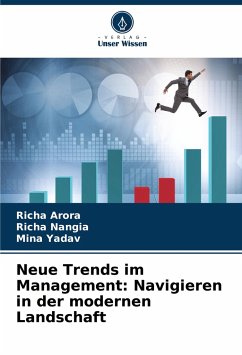 Neue Trends im Management: Navigieren in der modernen Landschaft - Arora, Richa;Nangia, Richa;Yadav, Mina