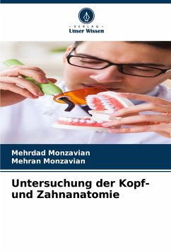 Untersuchung der Kopf- und Zahnanatomie - Monzavian, Mehrdad;Monzavian, Mehran