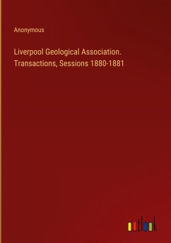 Liverpool Geological Association. Transactions, Sessions 1880-1881 - Anonymous