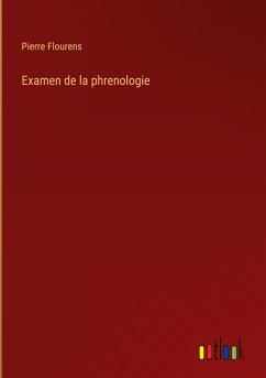 Examen de la phrenologie - Flourens, Pierre