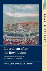 Liberalism After the Revolution - Sotiropoulos, Michalis