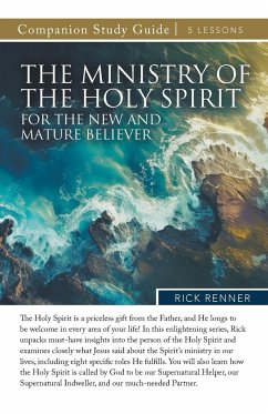 The Ministry of the Holy Spirit for the New and Mature Believer Study Guide - Renner, Rick