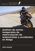 Análisis de series temporales de matriculación de motocicletas y accidentes en Bolga