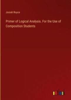 Primer of Logical Analysis. For the Use of Composition Students