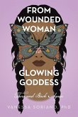 From Wounded Woman to Glowing Goddess