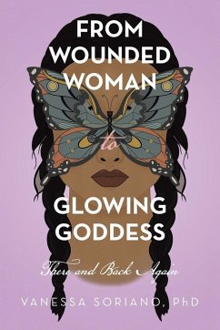 From Wounded Woman to Glowing Goddess - Soriano, Vanessa