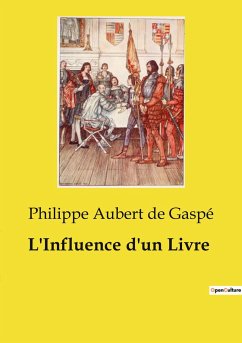 L'Influence d'un Livre - Aubert de Gaspé, Philippe