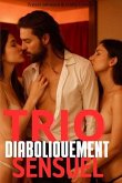 TRIO diaboliquement sensuel - Ménage à Trois