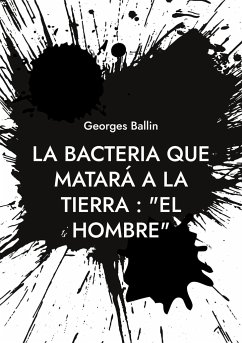 La Bacteria que matará a la Tierra : 
