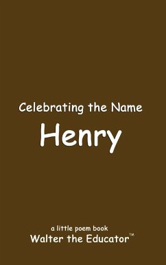 Celebrating the Name Henry - Walter the Educator