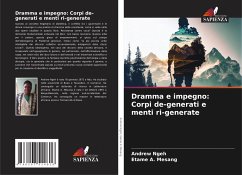 Dramma e impegno: Corpi de-generati e menti ri-generate - Ngeh, Andrew;A. Mesang, Etame