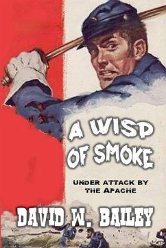 A Wisp of Smoke - Bailey, David W.