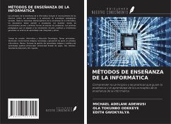 MÉTODOS DE ENSEÑANZA DE LA INFORMÁTICA - Adewusi, Michael Adelani; Odekeye, Ola Tokunbo; Gwokyalya, Edith