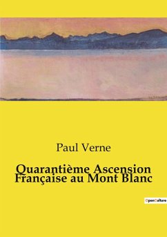 Quarantième Ascension Française au Mont Blanc - Verne, Paul