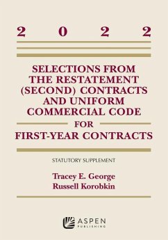 Selections from the Restatement (Second) Contracts and Uniform Commercial Code for First-Year Contracts - George, Tracey E; Korobkin, Russell
