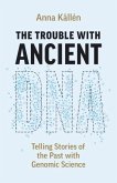 The Trouble with Ancient DNA