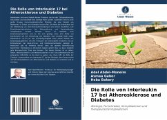 Die Rolle von Interleukin 17 bei Atherosklerose und Diabetes - Abdel-Moneim, Adel;Gaber, Asmaa;Bakery, Heba