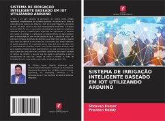 SISTEMA DE IRRIGAÇÃO INTELIGENTE BASEADO EM IOT UTILIZANDO ARDUINO - Kumar, Shravan;Reddy, Praveen