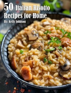 50 Italian Risotto Recipes for Home - Johnson, Kelly