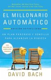 El Millonario Automático. Edición Actualizada / The Automatic Millionaire El Millonario Automático. Edición Actualizada / The Automatic Millionaire