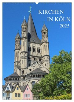 Kirchen in Köln (Wandkalender 2025 DIN A2 hoch), CALVENDO Monatskalender