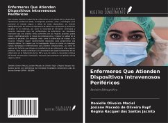 Enfermeros Que Atienden Dispositivos Intravenosos Periféricos - Maciel, Danielle Oliveira; de Oliveira Rupf, Josiane Macedo; dos Santos Jacinto, Regina Racquel