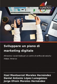 Sviluppare un piano di marketing digitale - Morales Hernández, Itzel Montserrat;López Lunagómez, Daniel Antonio;Morales Hernández, Jorge Efrain