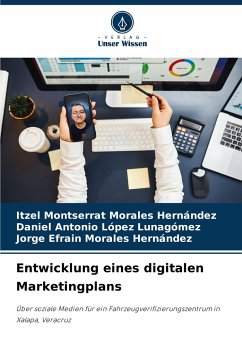 Entwicklung eines digitalen Marketingplans - Morales Hernández, Itzel Montserrat;López Lunagómez, Daniel Antonio;Morales Hernández, Jorge Efrain