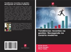 Tendências recentes na gestão: Navegando no cenário moderno - Arora, Richa;Nangia, Richa;Yadav, Mina