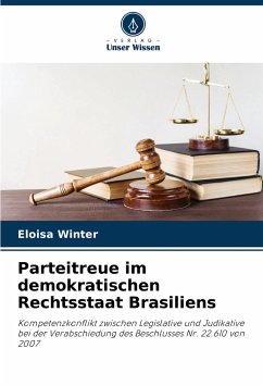 Parteitreue im demokratischen Rechtsstaat Brasiliens - Winter, Eloisa