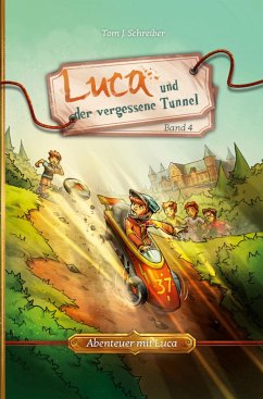 Luca und der vergessene Tunnel - Schreiber, Tom J.