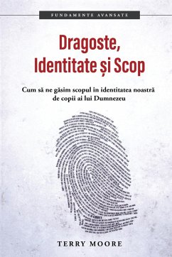 Dragoste, Identitate si Scop - Moore, Terry