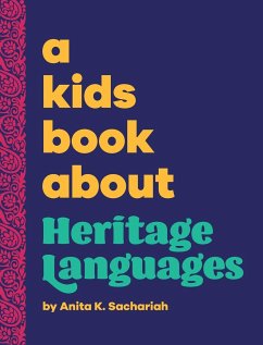 A Kids Book About Heritage Languages - Sachariah, Anita K.