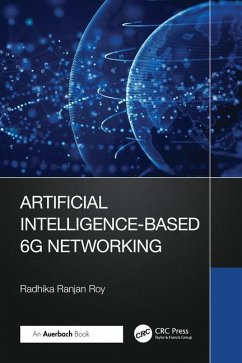 Artificial Intelligence-Based 6G Networking - Roy, Radhika Ranjan (United States Army Research Laboratory, USA)