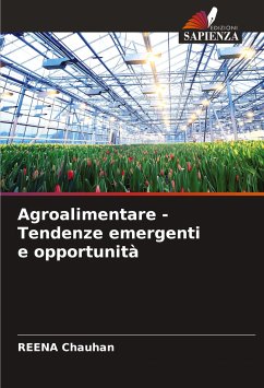 Agroalimentare - Tendenze emergenti e opportunità - Chauhan, Reena