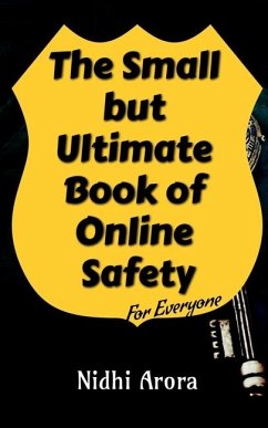 The Small But Ultimate Book of Online Safety - Nidhi Arora