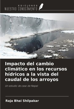 Impacto del cambio climático en los recursos hídricos a la vista del caudal de los arroyos - Shilpakar, Raja Bhai